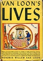 Van Loon's Lives Hendrik Willem van Loon
