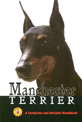 Manchester Terrier: A Complete & Reliable Handbook Phil Shane
