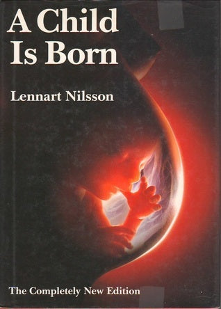 A Child Is Born Lennart Nilsson