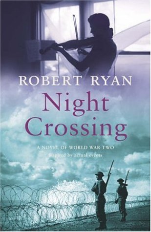 Morning, Noon And Night Trilogy #3 Night Crossing Robert Ryan