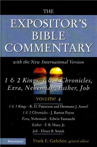 The Expositor's Bible Commentary #4 1 & 2 Kings, 1 & 2 Chronicles, Ezra, Nehemiah, Esther, Job Frank E. Gaebelein