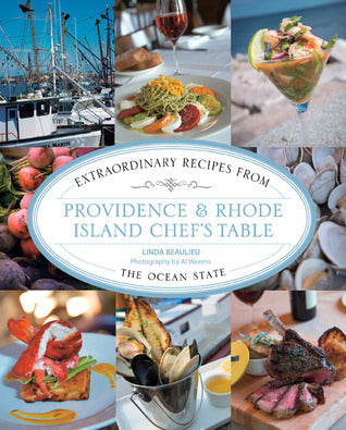 Providence & Rhode Island Chef's Table: Extraordinary Recipes from the Ocean State