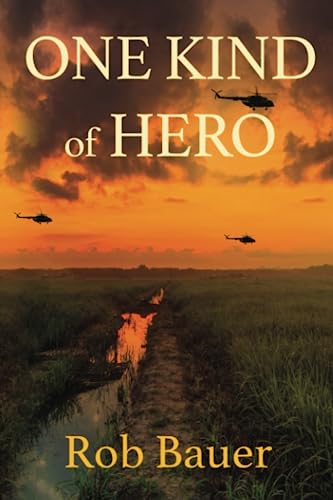 One Kind Of Hero Rob Bauer