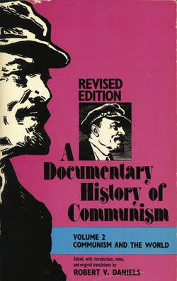 A Documentary History of Communism and the World: From Revolution to Collapse Robert V. Daniels (editor)