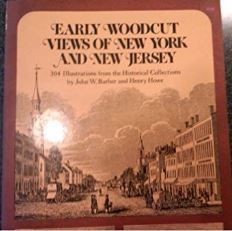 Early Woodcut Views of New York and New Jersey John Warner Barber , Henry Howe