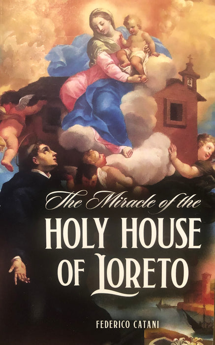 The Miracle of the Holy House Of Loreto Federico Catani