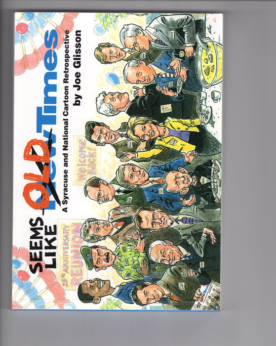 Seems Like Old Times: A Syracuse and National Cartoon Retrospective Joe Glisson