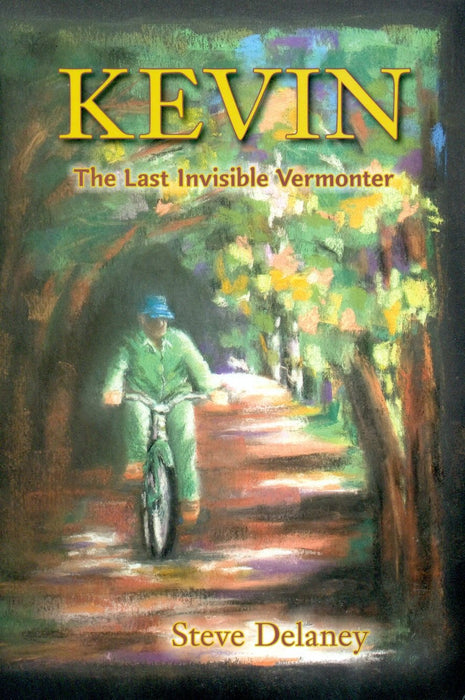 Kevin: The Last Invisible Vermonter Steve Delaney
