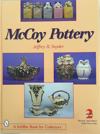 McCoy Pottery, 2nd Revised Edition Jeffrey B. Snyder