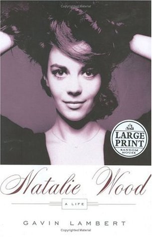 Natalie Wood: A Life Gavin Lambert