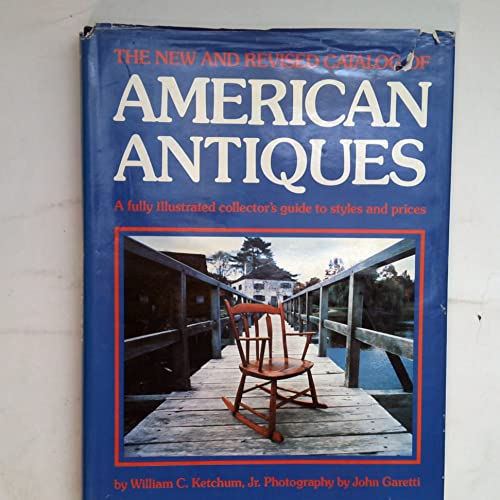 New and Revised Catalog of American Antiques William C. Ketchum Jr.