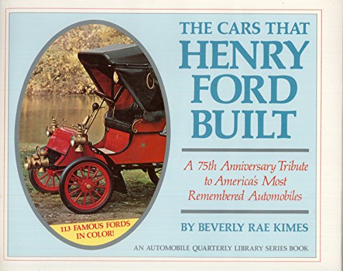 The Cars That Henry Ford Built Beverly Rae Kimes