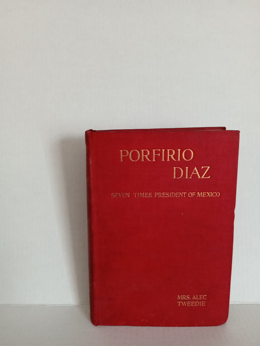 PORFIRIO DIAZ SEVEN TIMES PRESIDENT OF MEXICO 1906