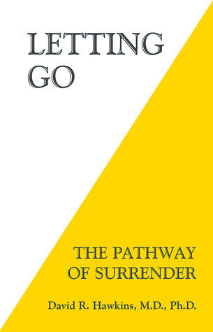 Power vs. Force #9 Letting Go: The Pathway of Surrender David R. Hawkins