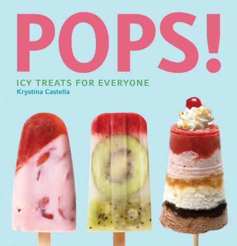 Pops! Icy Treats for Everyone Krystina Castella