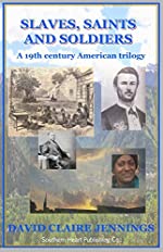 Slaves, Saints and Soldiers David Claire Jennings