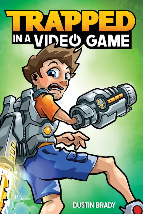 Trapped in a Video Game #1 Trapped in a Video Game Book 1 Dustin Brady , Brady Jesse (Illustrations)