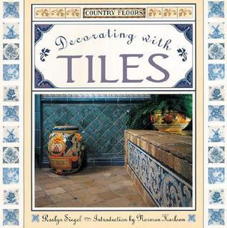 Country Floors Decorating With Tiles Roslyn Siegel