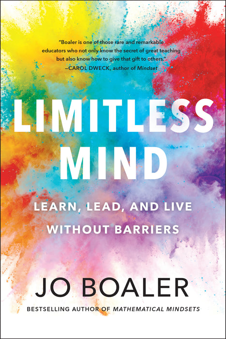 Limitless Mind: Learn, Lead, and Live Without Barriers Jo Boaler