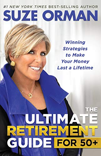 The Ultimate Retirement Guide for 50+: Winning Strategies to Make Your Money Last a Lifetime Suze Orman