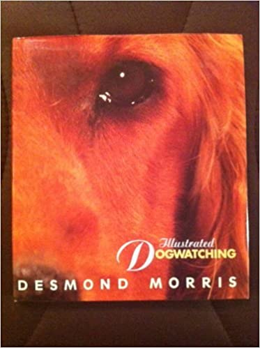 Petwatching Dogwatching Illustrated Desmond Morris