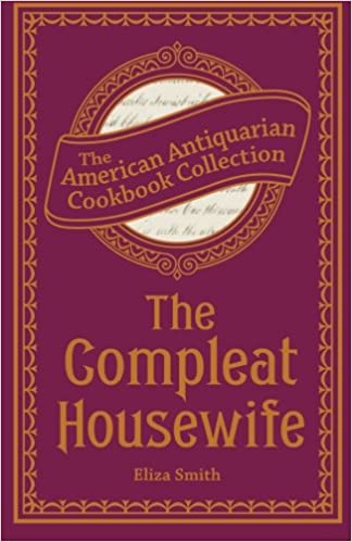 The Compleat Housewife Eliza Smith