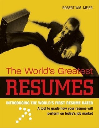 The World's Greatest Resumes Robert Wm. Meier