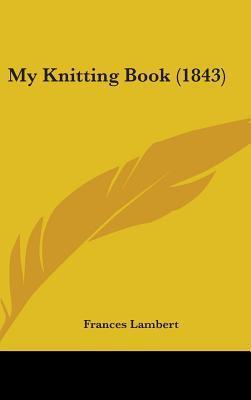 My Knitting Book Frances Lambert