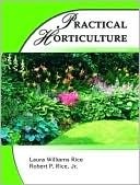 Practical Horticulture Laura Williams Rice , Robert P. Rice Jr.