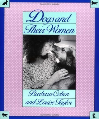 Dogs and Their Women Louise Taylor