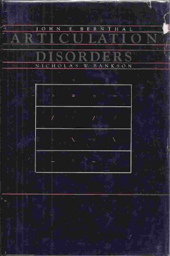 Articulation Disorders John E. Bernthal , Nicholas W. Bankson
