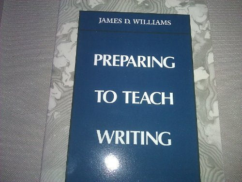 Preparing To Teach Writing James Williams