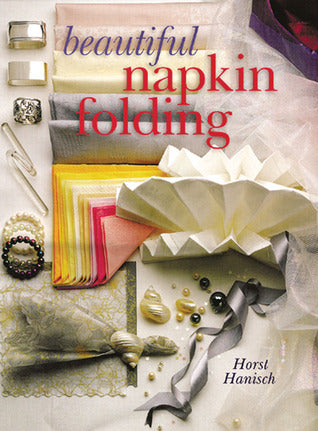 Beautiful Napkin Folding Horst Hanisch
