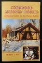 Cordwood Masonry Houses: A Practical Guide For The Owner Builder Robert L. Roy