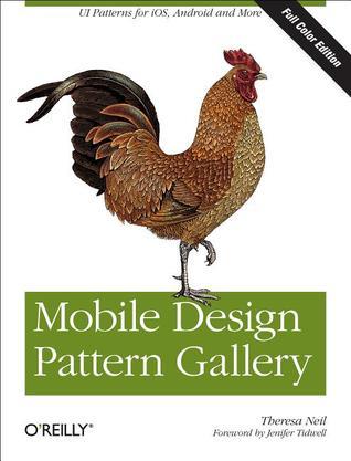 Mobile Design Pattern Gallery: UI Patterns for Mobile Applications  Theresa Neil