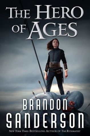 The Hero of Ages (The Mistborn Saga #3) by Brandon Sanderson (Goodreads Author)