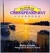 The Flavor of the Chesapeake Bay Cookbook  Whitey Schmidt
