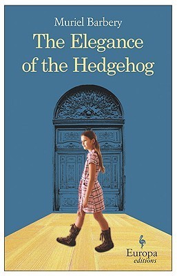 The Elegance of the Hedgehog  Muriel Barbery ,  Alison Anderson  (Translator)