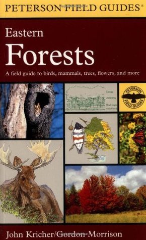 Peterson Field Guides #37 A Field Guide to Eastern Forests: North America  John C. Kricher ,  Gordon Morrison  (Illustrator)