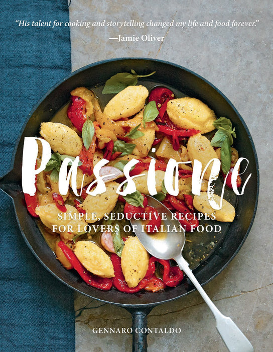 Passione: Simple, Seductive Recipes for Lovers of Italian Food  Genarro Contaldo