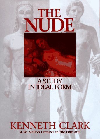 The Nude: A Study in Ideal Form  Kenneth Clark ,  Andor Braun  (Designed by)