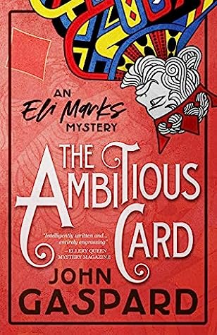 The Ambitious Card: (An Eli Marks Mystery #1) by John Gaspard