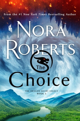 The Dragon Heart Legacy #3 The Choice  Nora Roberts