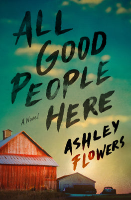 All Good People Here  Ashley Flowers