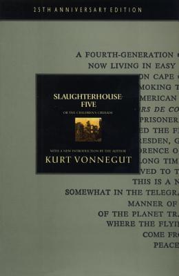Slaughterhouse-Five, or The Children's Crusade  Kurt Vonnegut Jr.