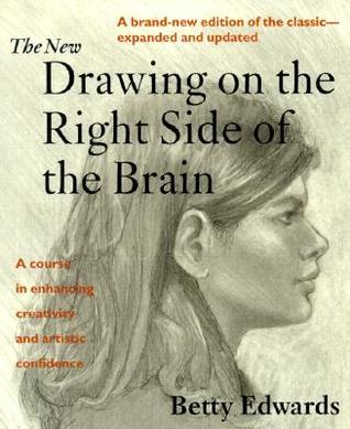 The New Drawing on the Right Side of the Brain  Betty Edwards
