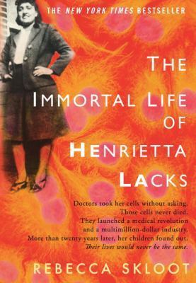 The Immortal Life of Henrietta Lacks  Rebecca Skloot