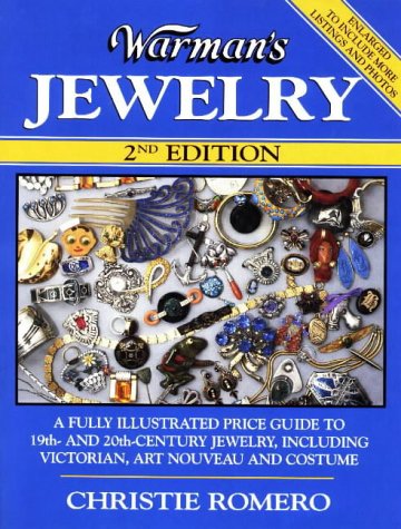Warman's Jewelry: A Fully Illustrated Price Guide to 19th and 20th Century Jewelry, Including Victorian, Art Nouveau, and Costume  Christie Romero