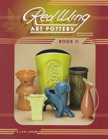 Red Wing Art Pottery Identification & Value Guide  B.L. Dollen ,  R.L. Dollen