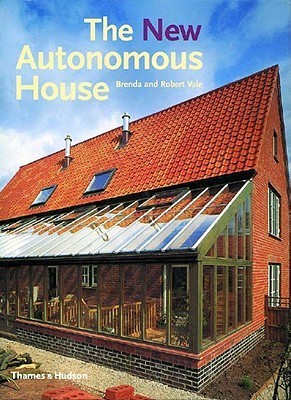 The New Autonomous House: Design and Planning for Sustainability  Brenda Vale